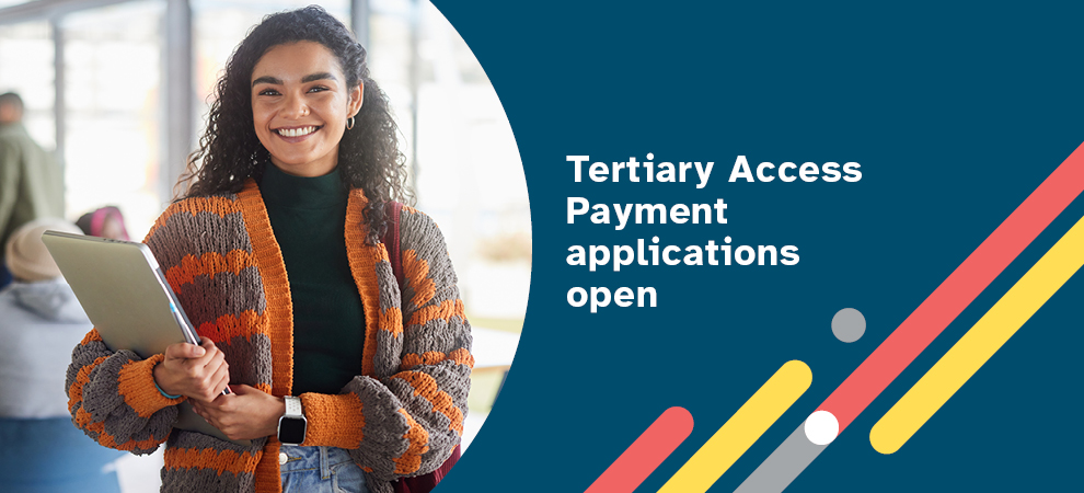 Applications open for the Tertiary Access Payment banner image