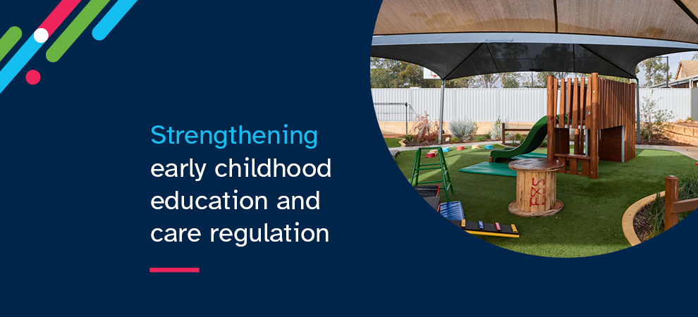 Image of a playground with the text 'Strengthening early childhood education and care regulation'