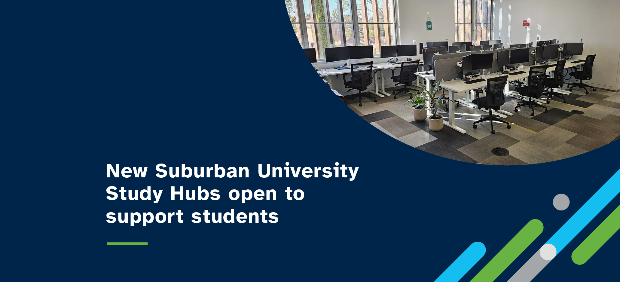 New Suburban University Study HUBS open to support students.