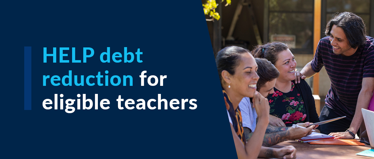 HELP debt reduction for eligible teachers