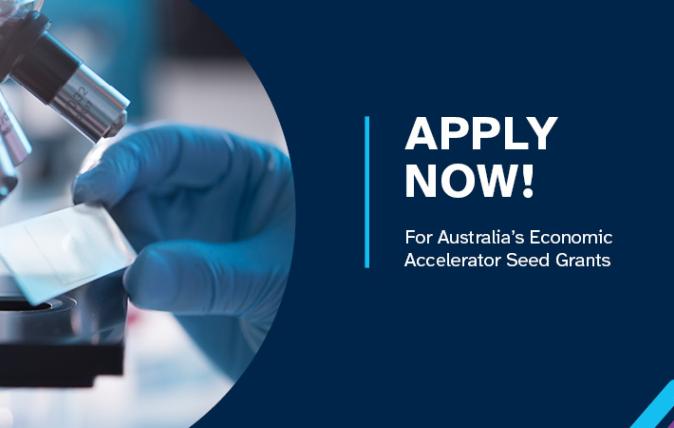 Apply now! For Australia's Economic Accelerator Seed Grants 