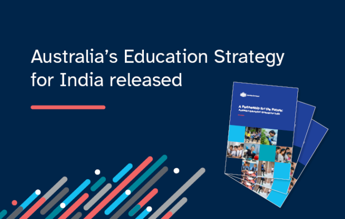 Australia’s Education Strategy for India released. Three page cover images of three documents on a dark blue background.