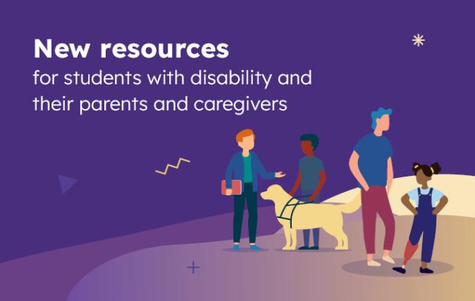 New resources for students with disability and their parents and caregivers
