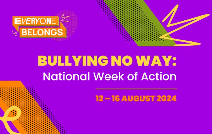  Bullying No Way: National Week of Action 12th to the 16th August