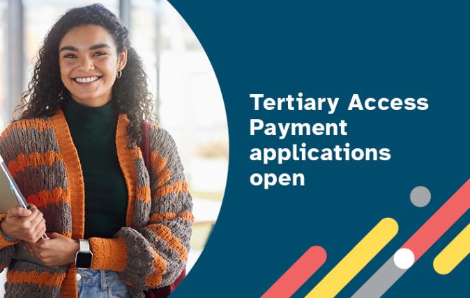 Applications open for the Tertiary Access Payment banner image