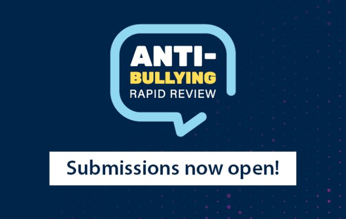Anti-Bullying Rapid Review submissions are now open