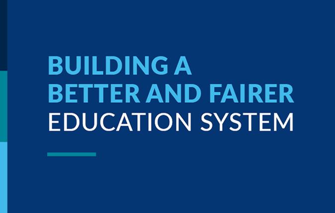 Building a better and Fairer education system tile
