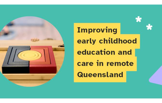 Improving early childhood education and care in remote Queensland banner