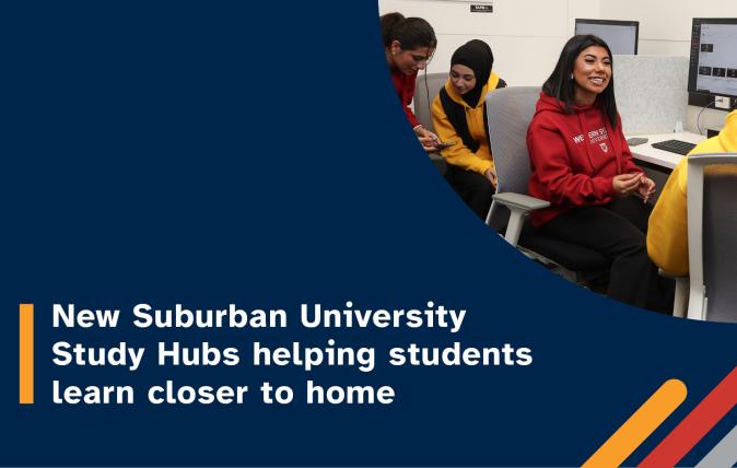 Text reads 'New Suburban University Study Hubs helping students learn closer to home' with a portion of the banner showing 4 people at a computer