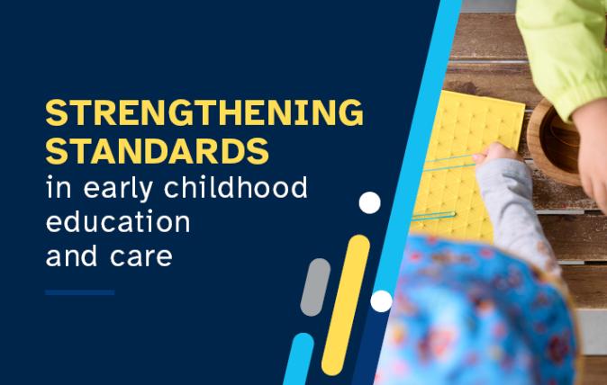 Strengthening Standards in Early childhood education and care