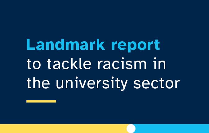 Landmark report to tackle racism in the university sector