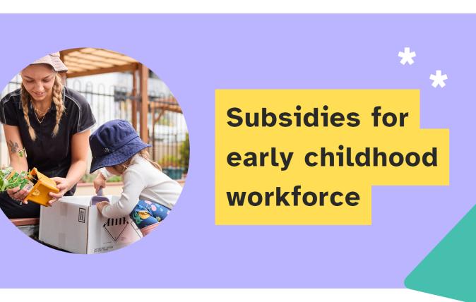 Subsidies now open to support early childhood workforce training