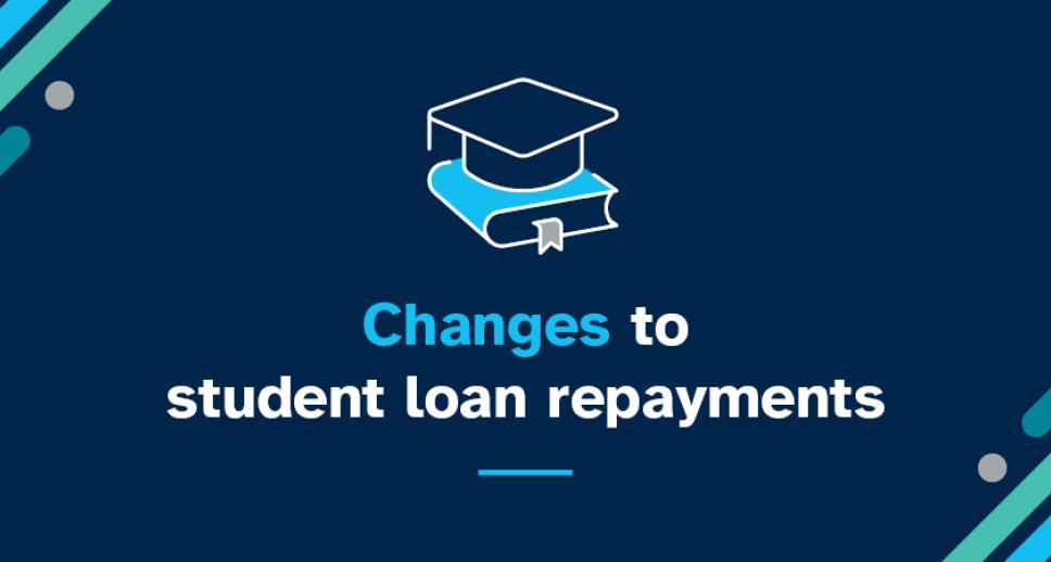 Changes to student loan repayments