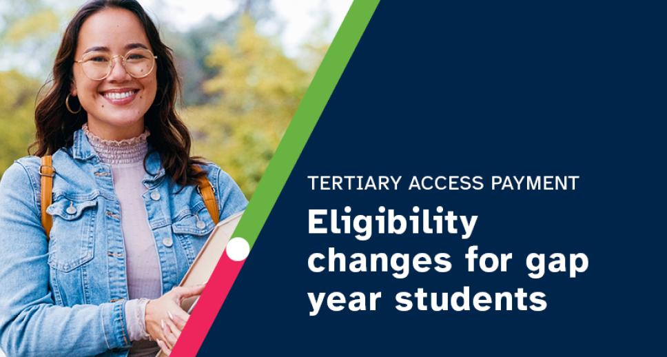 Tertiary access payment - eligibility changes for gap students newsroom banner with an image of a woman wearing a denim jacket, glasses and holding books smiling