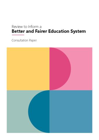 Better and Fairer Education System - Consultation Paper.pdf