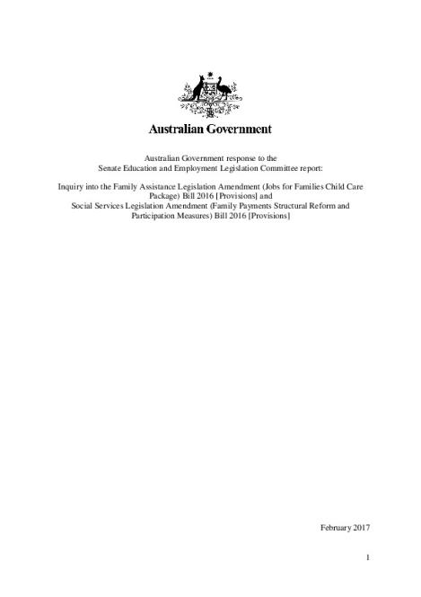 australian_government_response_to_the_report_on_the_inquiry_into_the_2016_child_care_bill_and_the_2016_family_payments_reform_bill_plus_attachments.pdf